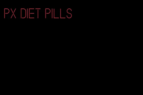 px diet pills