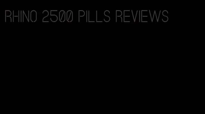 rhino 2500 pills reviews