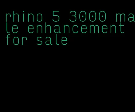 rhino 5 3000 male enhancement for sale