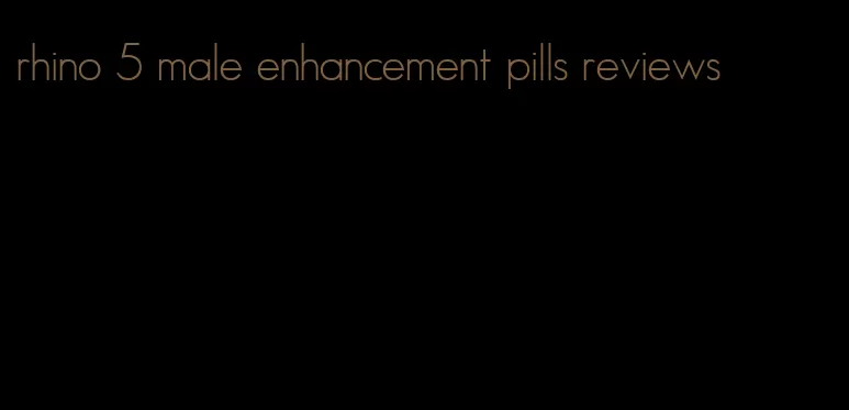 rhino 5 male enhancement pills reviews