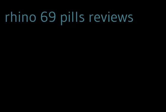 rhino 69 pills reviews