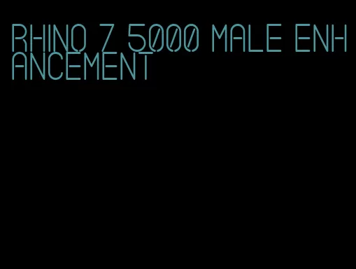 rhino 7 5000 male enhancement