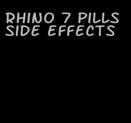 rhino 7 pills side effects