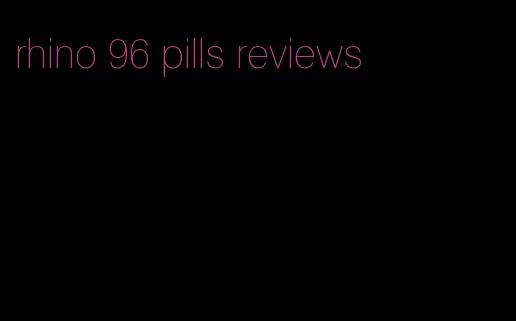 rhino 96 pills reviews