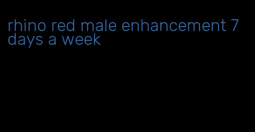 rhino red male enhancement 7 days a week