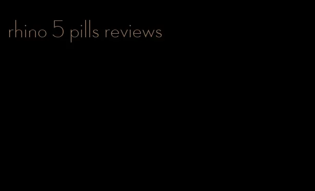 rhino 5 pills reviews