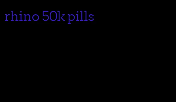 rhino 50k pills