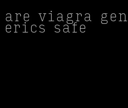 are viagra generics safe