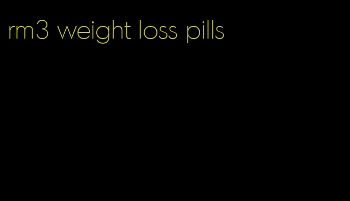 rm3 weight loss pills