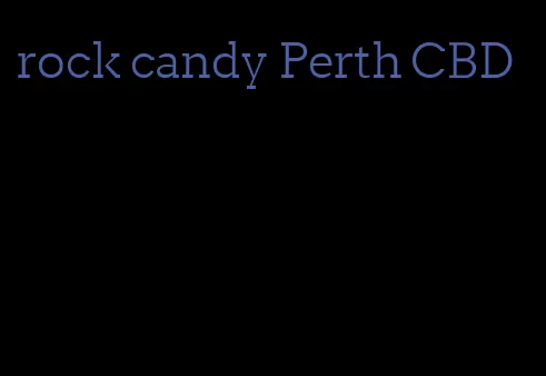 rock candy Perth CBD