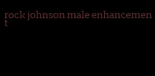 rock johnson male enhancement