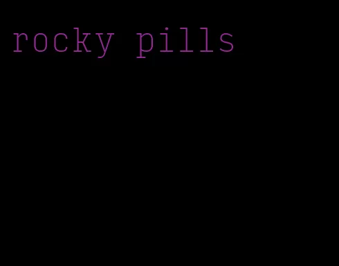 rocky pills