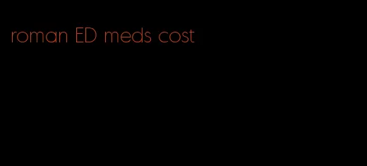 roman ED meds cost