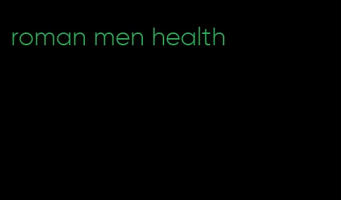 roman men health