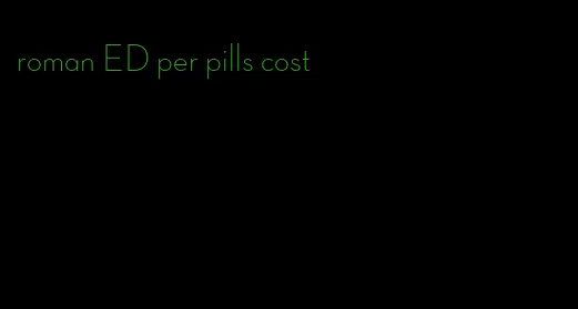 roman ED per pills cost