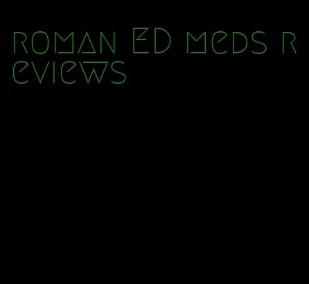 roman ED meds reviews