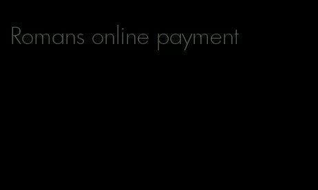 Romans online payment