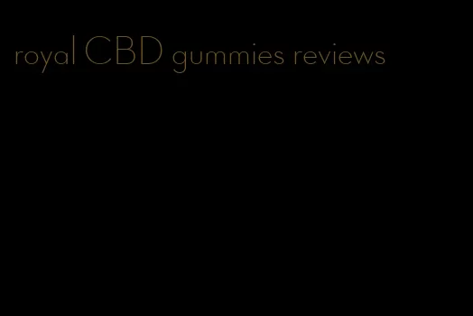 royal CBD gummies reviews