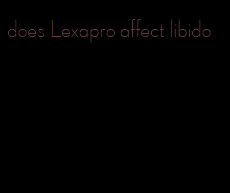 does Lexapro affect libido