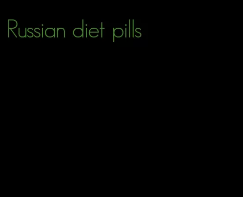 Russian diet pills