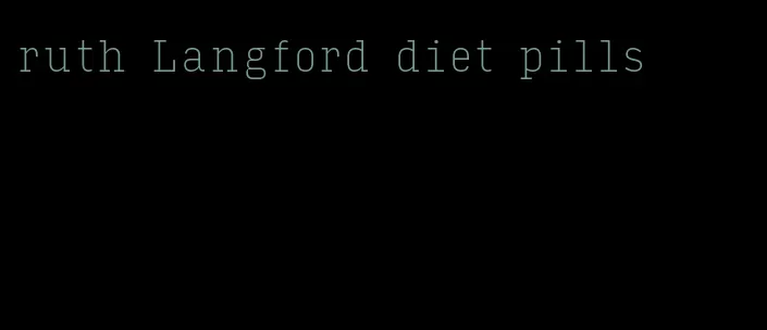 ruth Langford diet pills