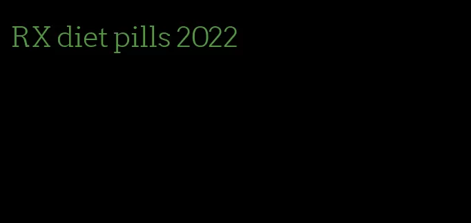 RX diet pills 2022