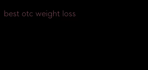 best otc weight loss