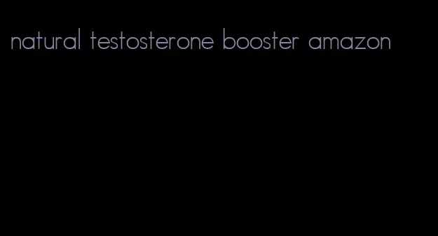 natural testosterone booster amazon