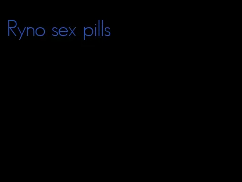 Ryno sex pills