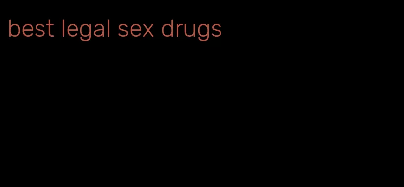 best legal sex drugs