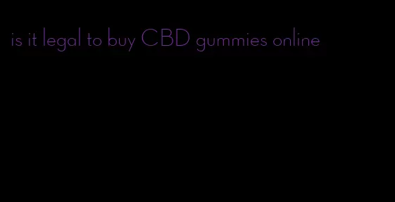 is it legal to buy CBD gummies online