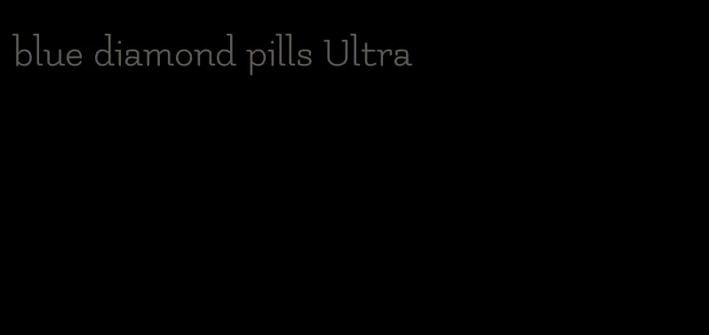 blue diamond pills Ultra