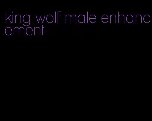 king wolf male enhancement