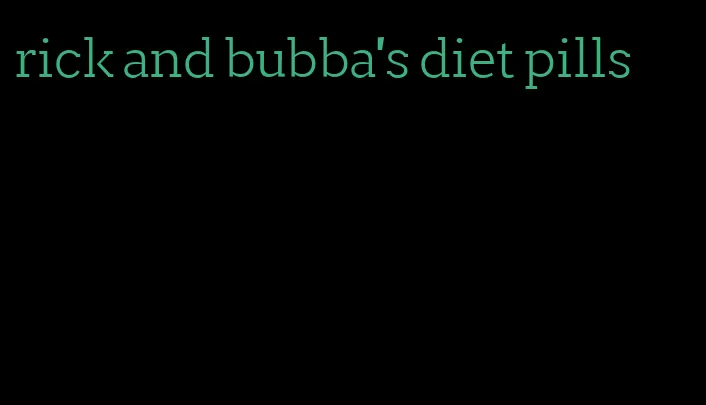 rick and bubba's diet pills