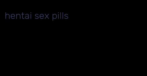 hentai sex pills