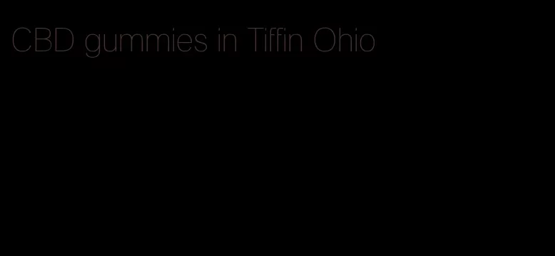 CBD gummies in Tiffin Ohio