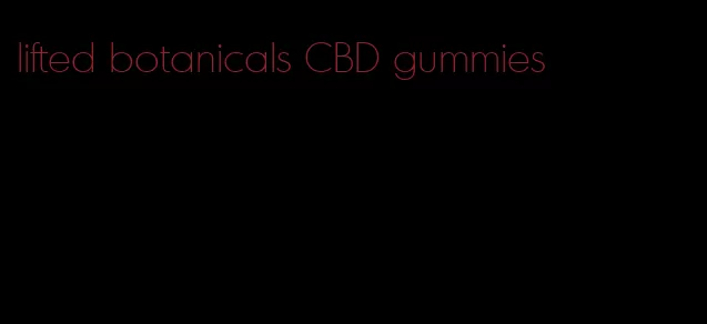 lifted botanicals CBD gummies