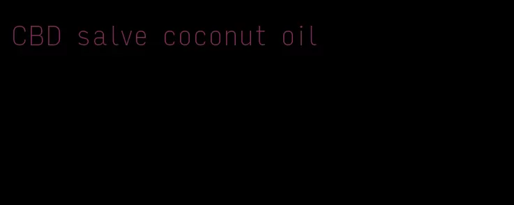 CBD salve coconut oil