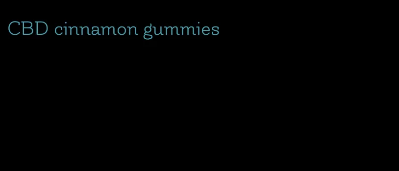 CBD cinnamon gummies