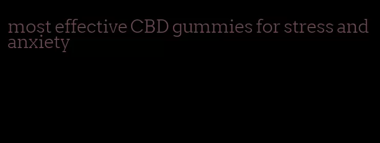 most effective CBD gummies for stress and anxiety