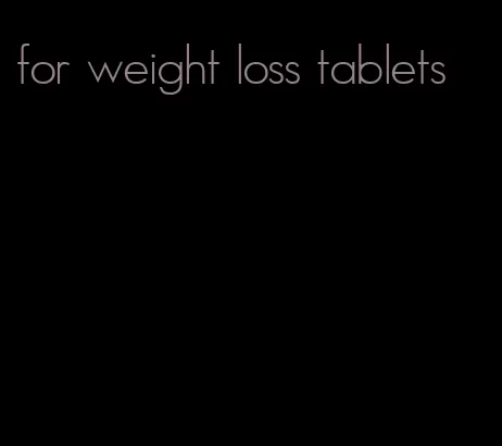 for weight loss tablets