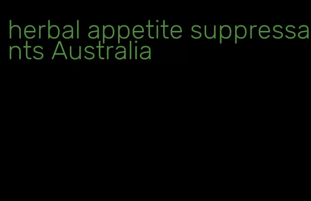 herbal appetite suppressants Australia