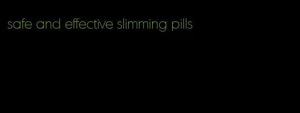 safe and effective slimming pills