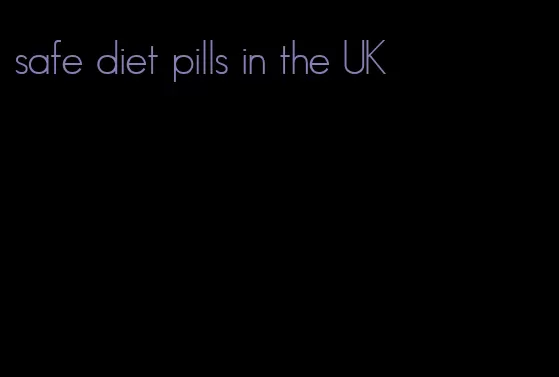 safe diet pills in the UK