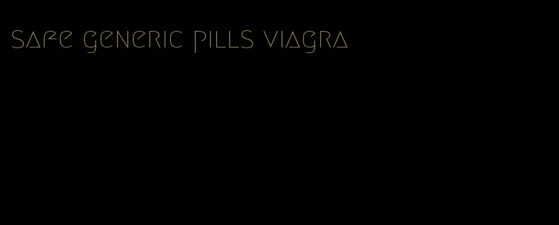 safe generic pills viagra