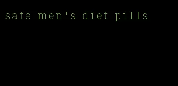 safe men's diet pills