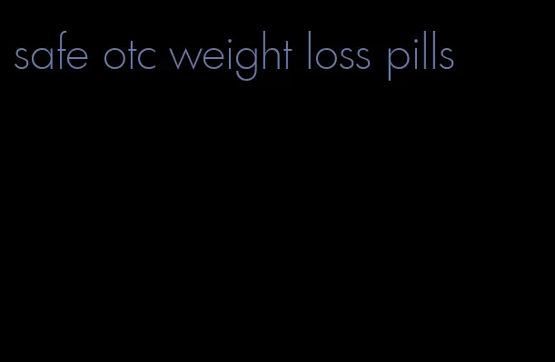 safe otc weight loss pills