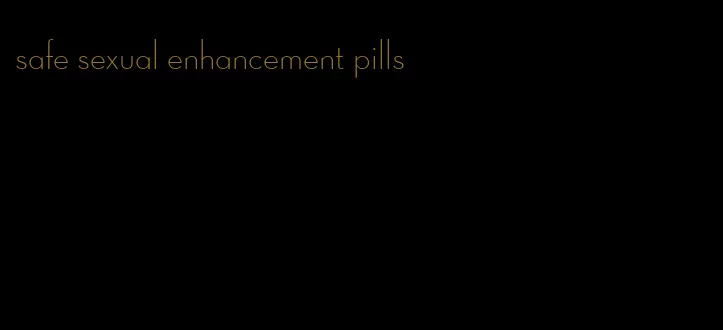 safe sexual enhancement pills