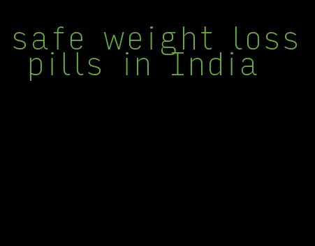 safe weight loss pills in India