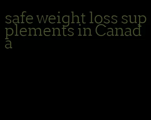 safe weight loss supplements in Canada